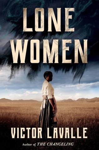 Book cover: Lone Women by Victor LaValle